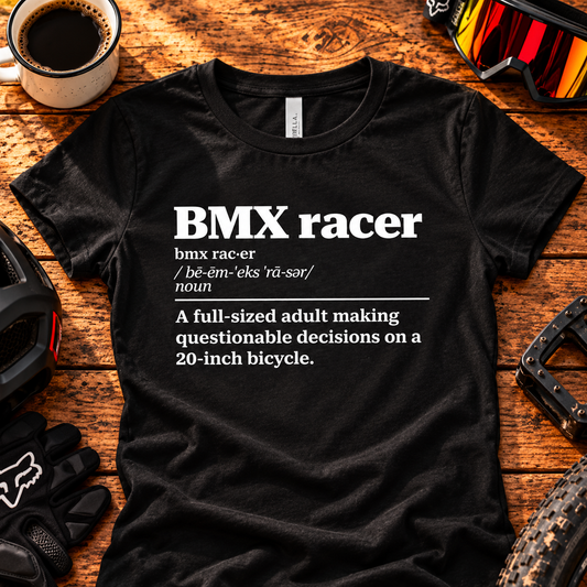 BMX Racer Definition Tee – Questionable Decisions Women's