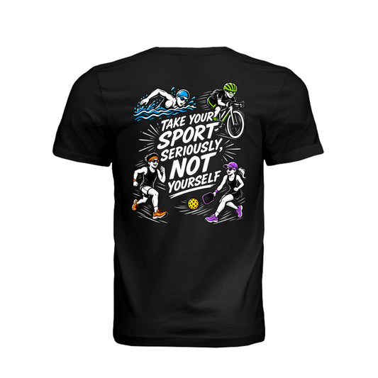 Black Take Your Sport Seriously Not Yourself T-shirt for triathletes runners and cyclists
